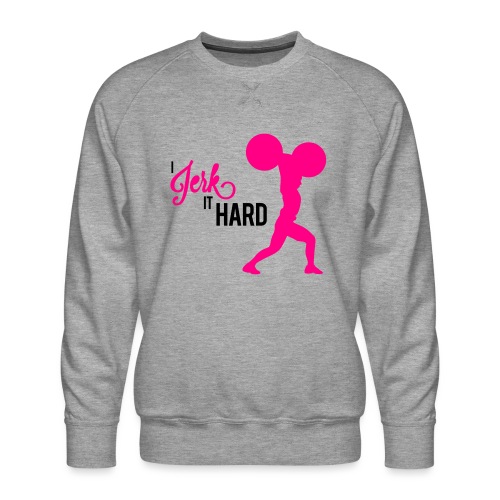 Hard Jerk - Men's Premium Sweatshirt