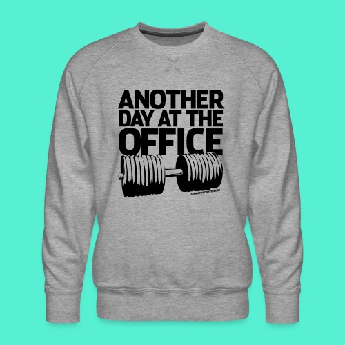 Another Day at the Office - Gym Motivation - Men's Premium Sweatshirt