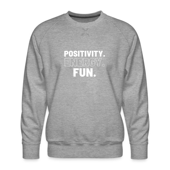 Positivity Energy and Fun
