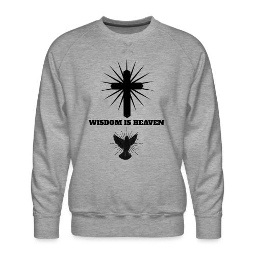 Wisdom Is Heaven - Men's Premium Sweatshirt