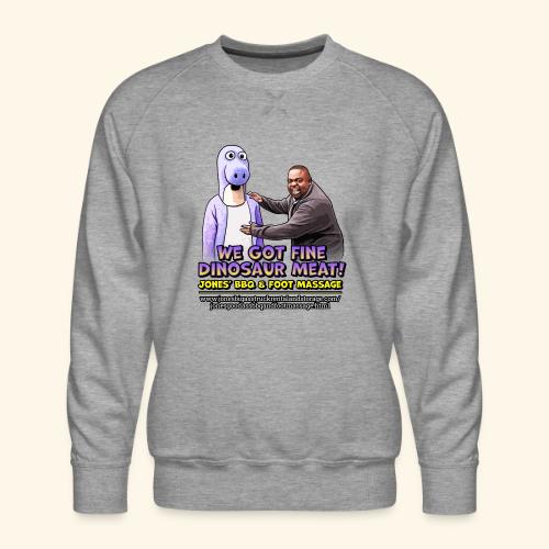 Dinosaur Meat design - Jones BBQ & Foot Massage - Men's Premium Sweatshirt