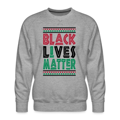 Black Lives Matter, I Matter - Men's Premium Sweatshirt