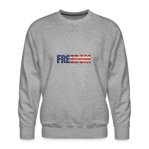 Freedom American Flag Distressed Patriotic Shirt - Men's Premium Sweatshirt