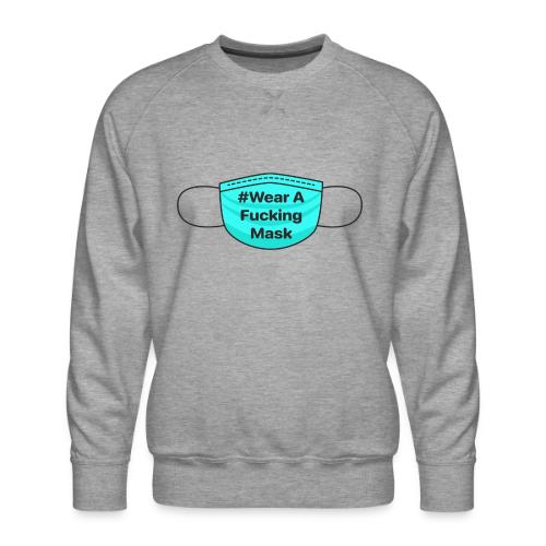 #WearAFuckingMask Black Earloops - Men's Premium Sweatshirt