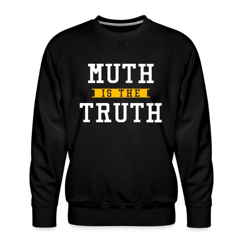 Muth is the Truth - Men's Premium Sweatshirt