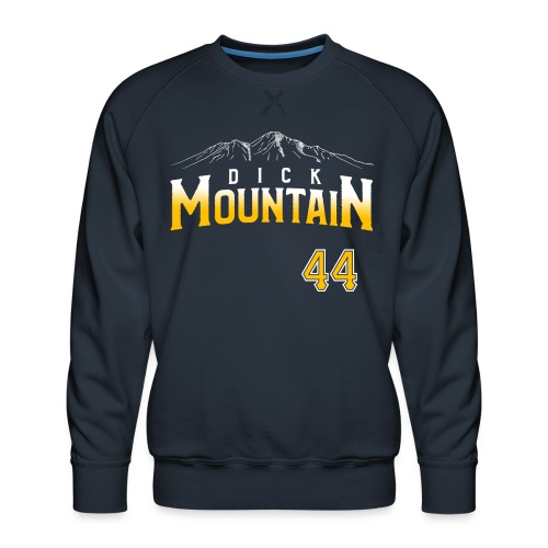 Dick Mountain 44 - Men's Premium Sweatshirt