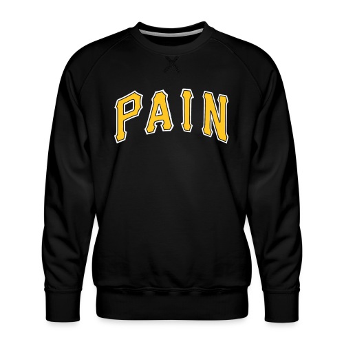 Pittsburgh Pain - Men's Premium Sweatshirt