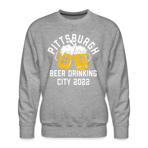 Pittsburgh Beer Drinkers 2022 - Men's Premium Sweatshirt