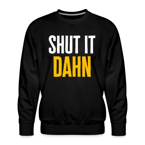 Buccos Bullpen: Shut it Dahn - Men's Premium Sweatshirt