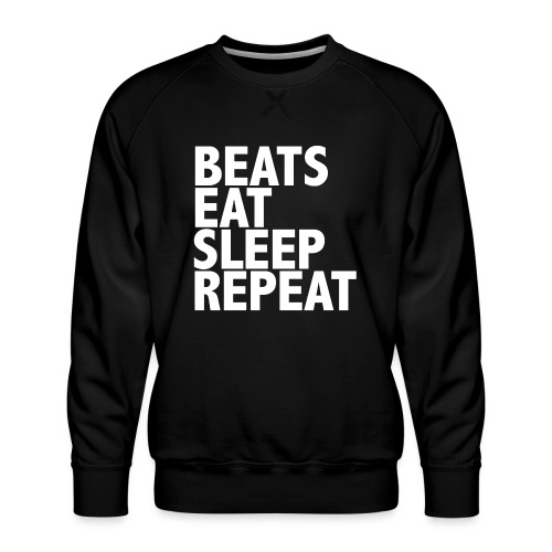Beats Eat Sleep Repeat ™ - Men's Premium Sweatshirt