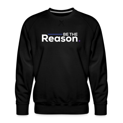 Be the Reason Logo (White) - Men's Premium Sweatshirt