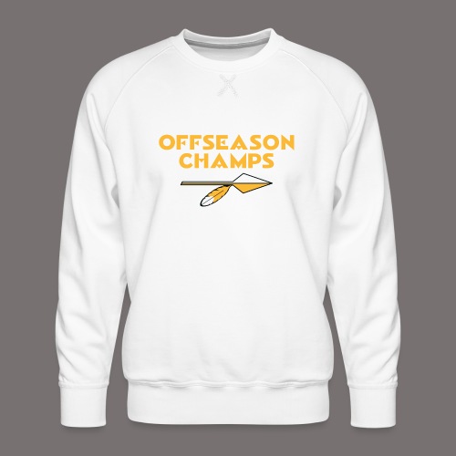 Offseason Champs - Men's Premium Sweatshirt