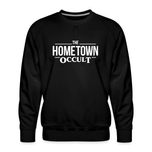 The Hometown Occult - DARK - Men's Premium Sweatshirt
