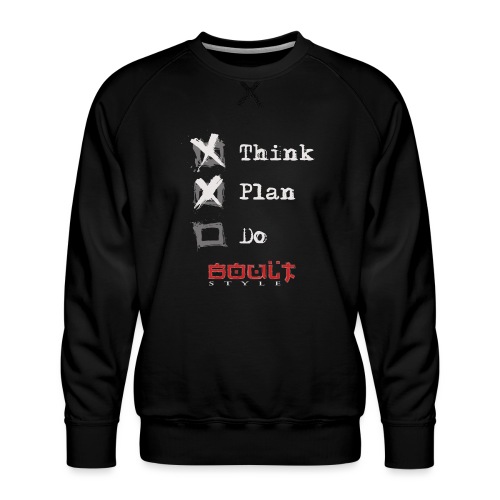 0116 Think Plan Do - Men's Premium Sweatshirt