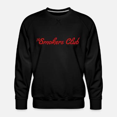 the Smokers Club' Men's Premium Sweatshirt | Spreadshirt