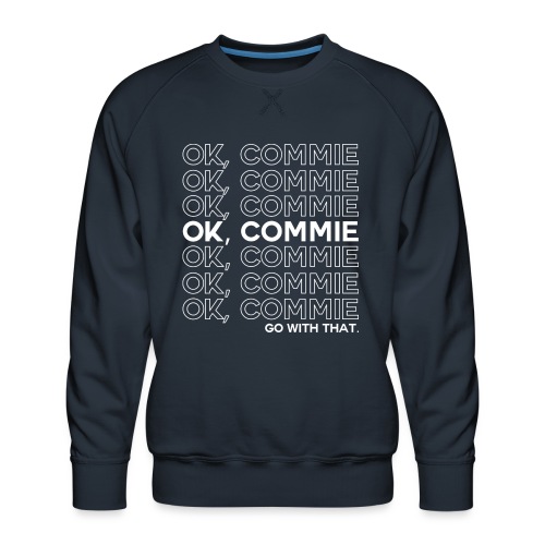 OK, COMMIE (White Lettering) - Men's Premium Sweatshirt