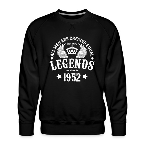 Legends are Born in 1952 - Men's Premium Sweatshirt