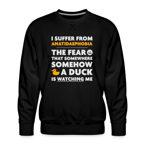 Anatidaephobia - Men's Premium Sweatshirt