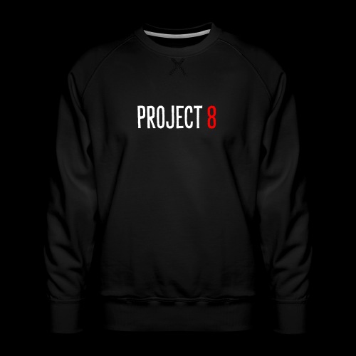 PROJECT 8 - Men's Premium Sweatshirt