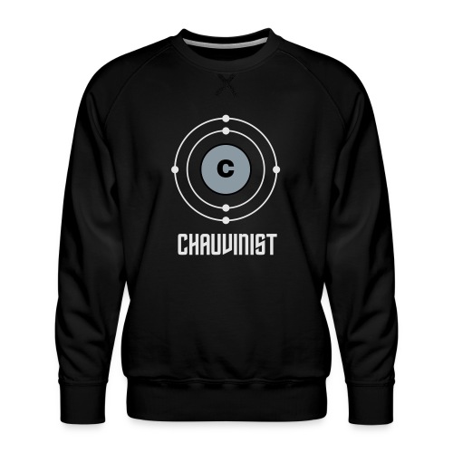 Carbon Chauvinist Electron - Men's Premium Sweatshirt