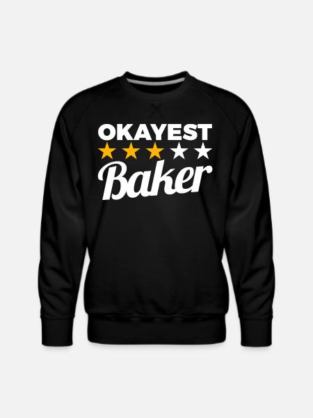 Okayest Baker - Men's Premium Sweatshirt - black