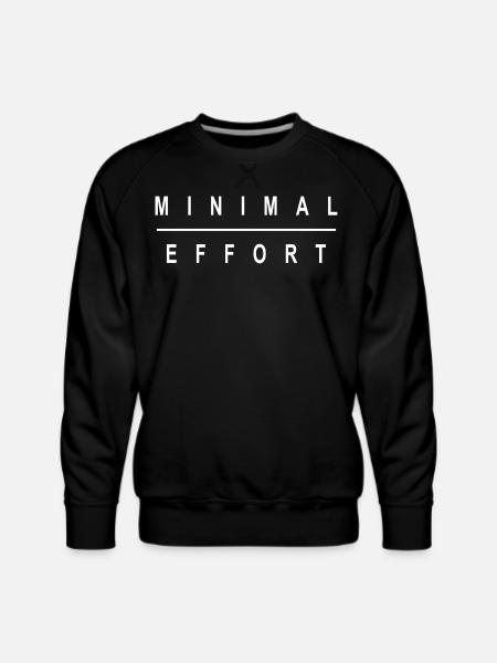 MINIMAL EFFORT - Men's Premium Sweatshirt - black