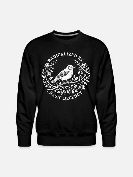 Radicalized by Basic Decency - Men's Premium Sweatshirt - black