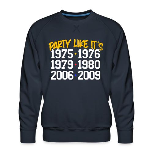 Party Like - Men's Premium Sweatshirt