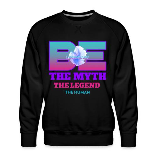Be Legendary - Men's Premium Sweatshirt