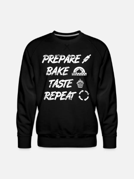 Prepare Bake Taste Repeat - Men's Premium Sweatshirt - black