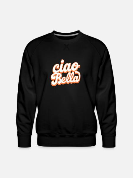 Ciao Bella - Men's Premium Sweatshirt - black