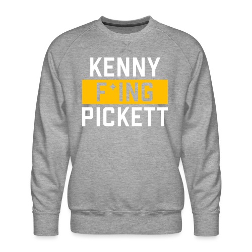 Kenny F'ing Pickett - Men's Premium Sweatshirt