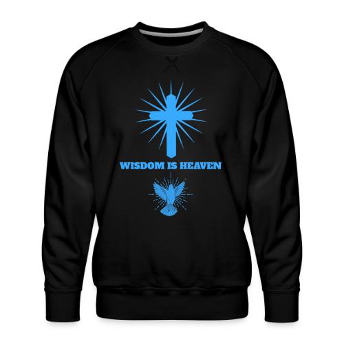 Wisdom Is Heaven - Men's Premium Sweatshirt