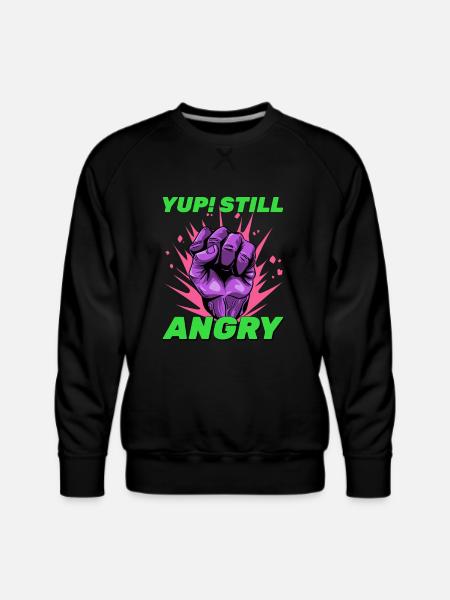 Still Angry - Men's Premium Sweatshirt - black