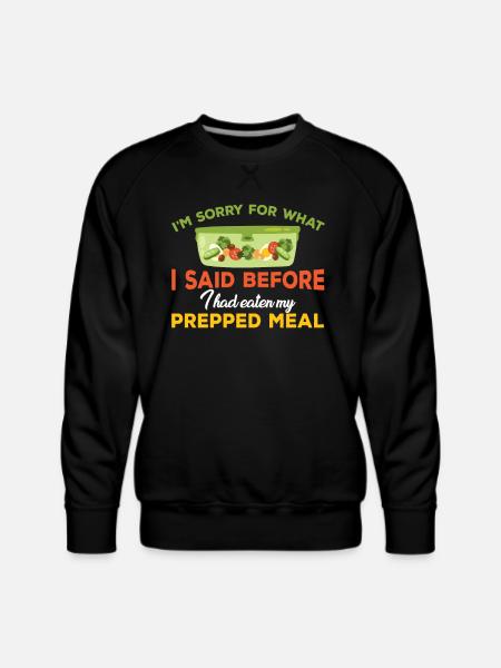 Funny Meal Prep Gift - Men's Premium Sweatshirt - black