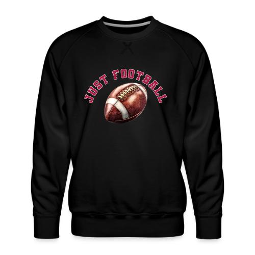 Just Football - Men's Premium Sweatshirt