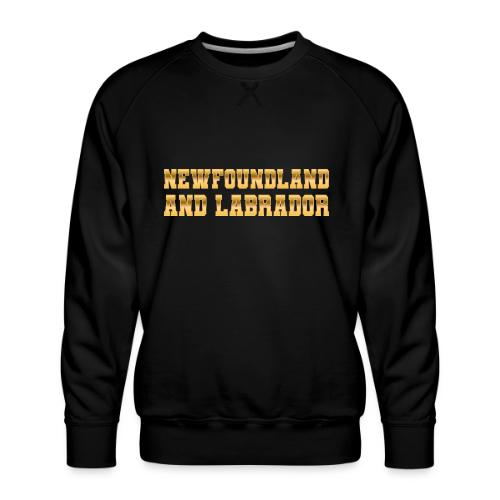 Newfoundland and Labrador - Men's Premium Sweatshirt