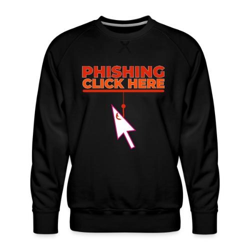 Phishing: Hooked by Deception - Men's Premium Sweatshirt