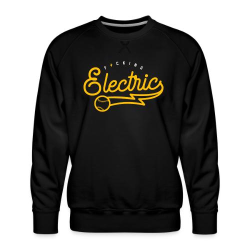 F*cking Electric - Men's Premium Sweatshirt