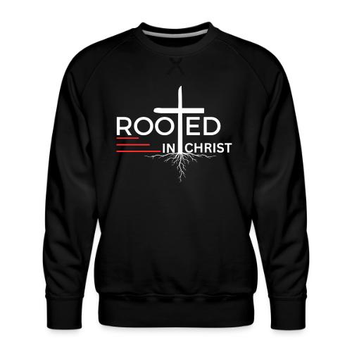 Rooted in Christ (white) - Colossians 2:7 - Men's Premium Sweatshirt
