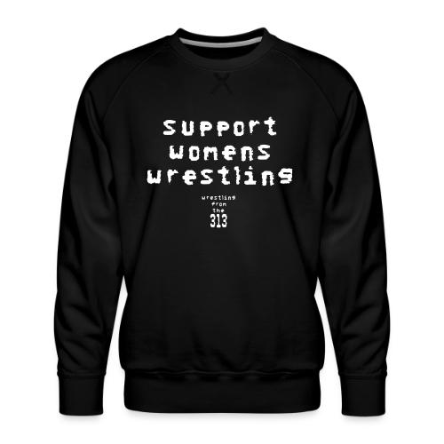 Support women’s wrestling (white) - Men's Premium Sweatshirt