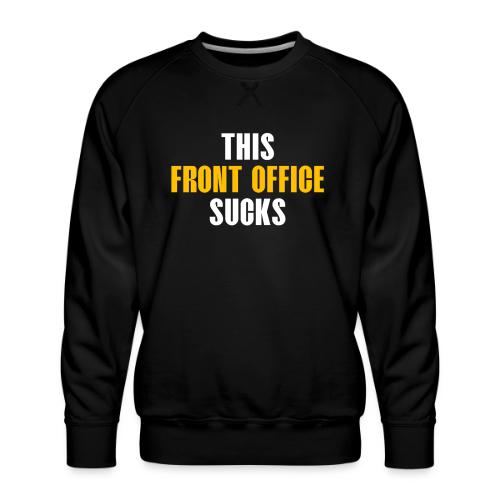 This Front Office Sucks - Men's Premium Sweatshirt