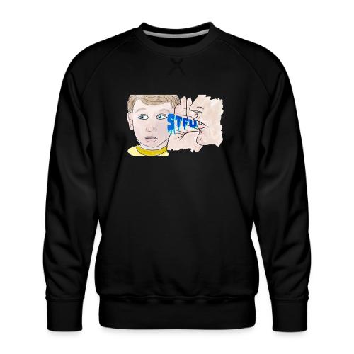 STFU - Men's Premium Sweatshirt