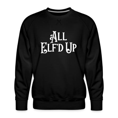 All Elf'd Up in White - Men's Premium Sweatshirt