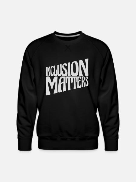 inclusion matters logo quote - Men's Premium Sweatshirt - black