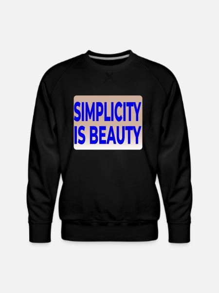 SIMPLICITY IS BEAUTY T-SHIRT - Men's Premium Sweatshirt - black