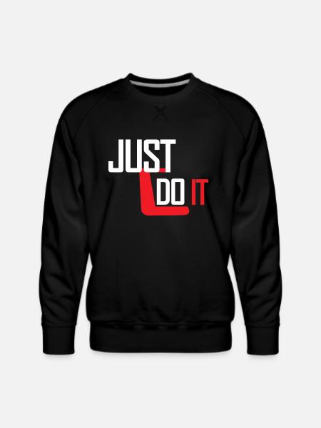 Just Do It - Men's Premium Sweatshirt - black