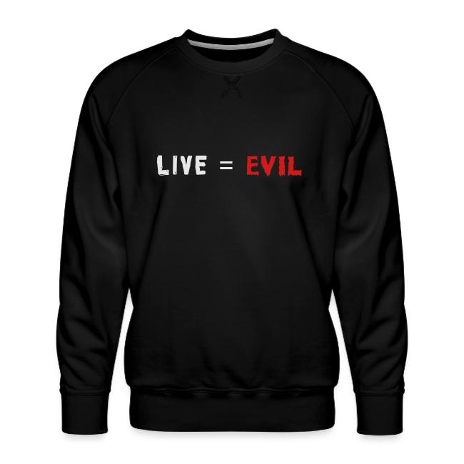 Live = Evil