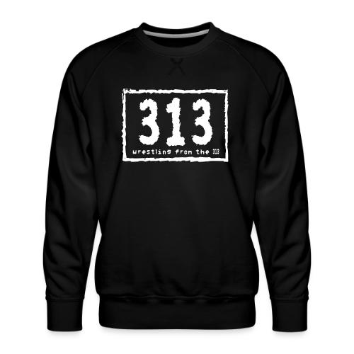 Wrestling from the 313 (nwo style) - Men's Premium Sweatshirt