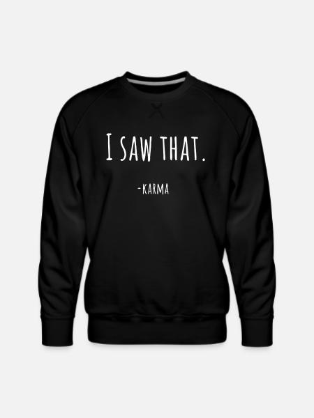 I saw that - Men's Premium Sweatshirt - black